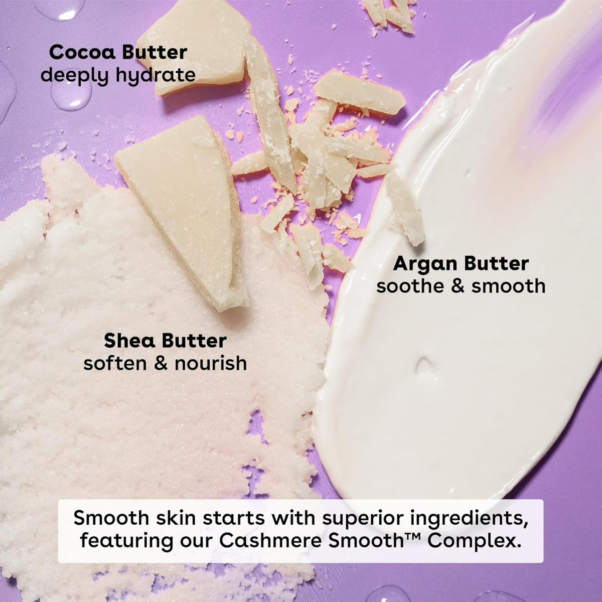 Creme aus Kakaobutter, Sheabutter und Arganöl auf violettem Hintergrund mit Text über den Cashmere Smooth™ Complex für weiche Haut.